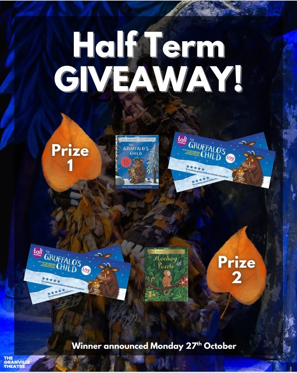 🏆 To celebrate the October half term, we have TWO incredible prizes up for grabs for our younger audiences! 🏆

We are giving away 2 chances to come and watch 'The Gruffalo's Child' at The Granville Theatre on the 11th and 12th November, with one wi