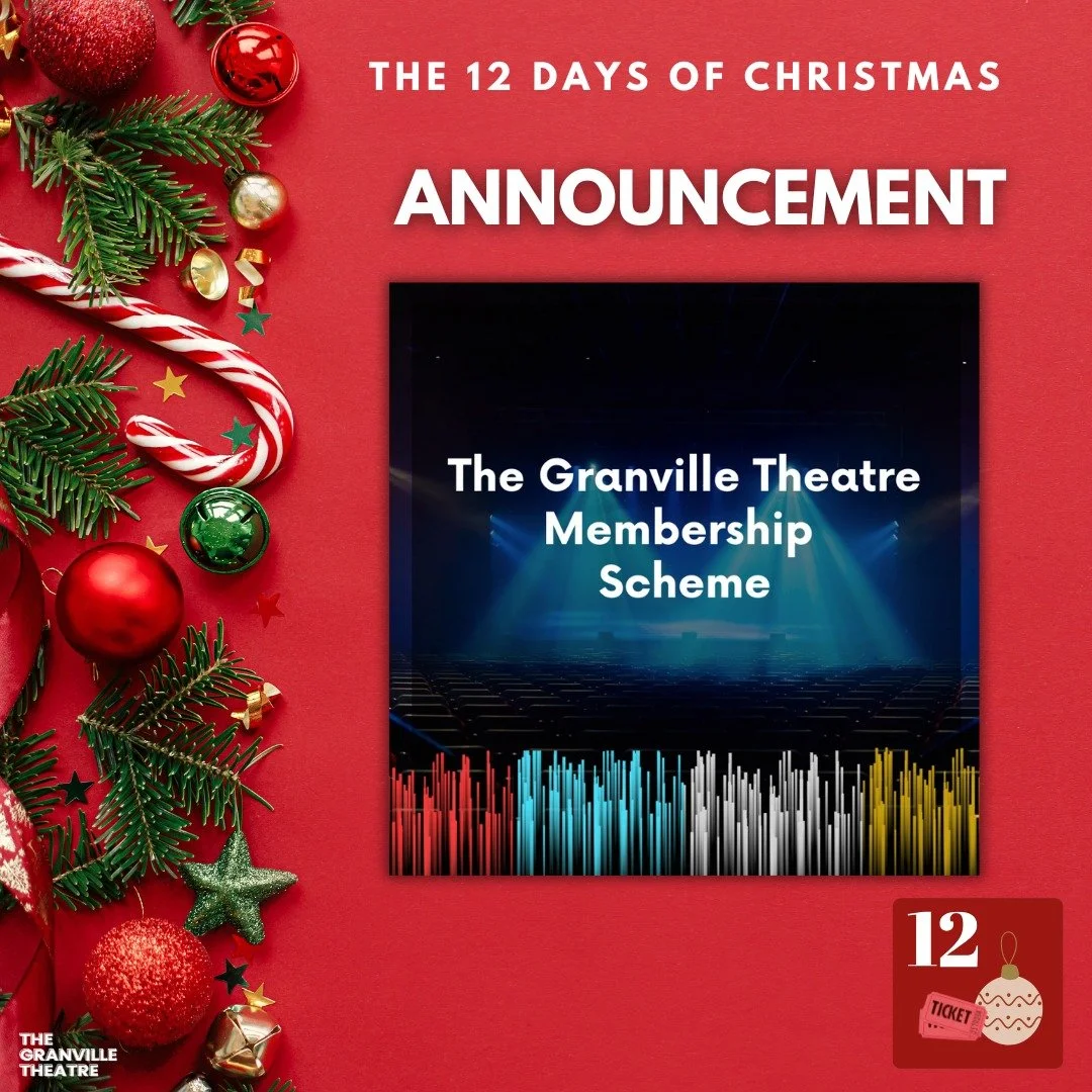 🎉🎶On the Twelfth day of Christmas, The Granville gave to me - 
The Granville Membership Scheme 🎶🎉 

After celebrating 2 and a half years of the New Granville Theatre, we are so excited to reveal our brand new Granville Theatre membership scheme!
