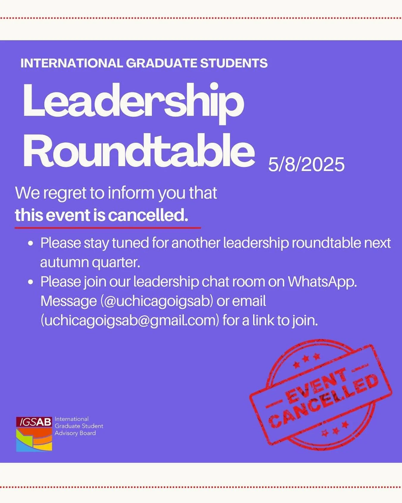 We are sorry to inform you that our upcoming leadership roundtable is now cancelled. Please stay tuned for another one in Autumn quarter and consider joining in our leadership groupchat through WhatsApp.