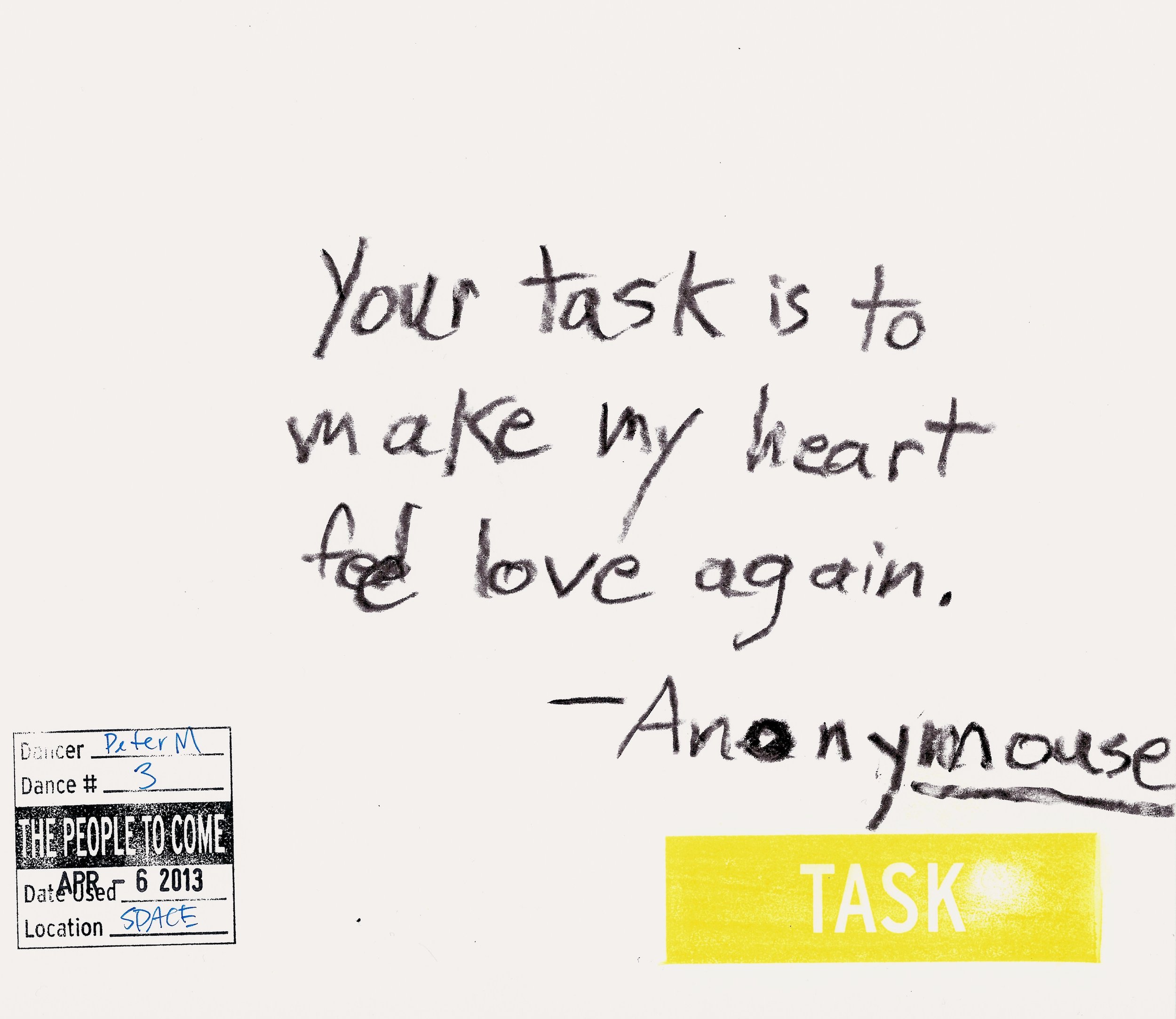 “Your task is to make my heart feel love again - Anonymouse” written in crayon and with a yellow “Task” stamp on it. A submission to The People To Come.