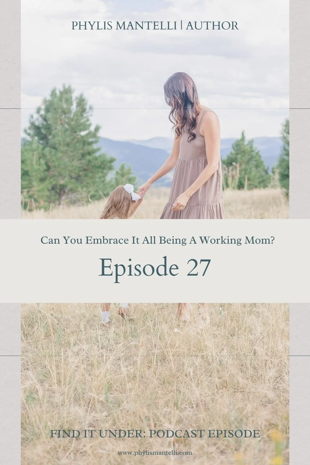 Can You Embrace It All Being A Working Mom? | Episode 27