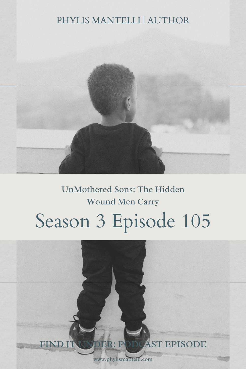 UnMothered Sons: The Hidden Wound Men Carry | Season 3 Episode 105