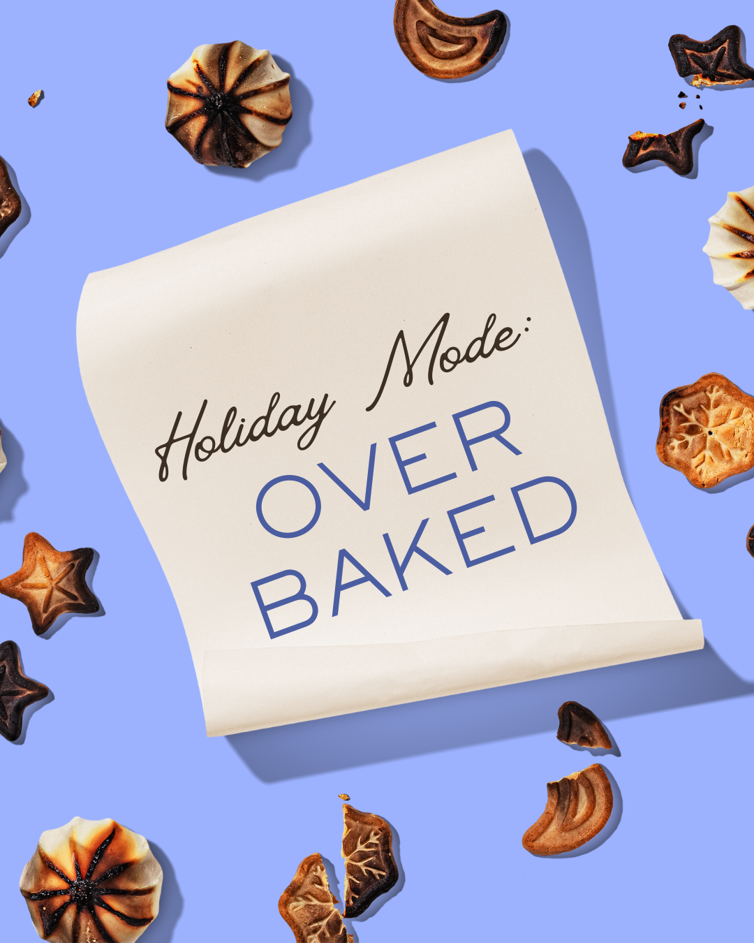 Holiday Mode_  Overbaked.png