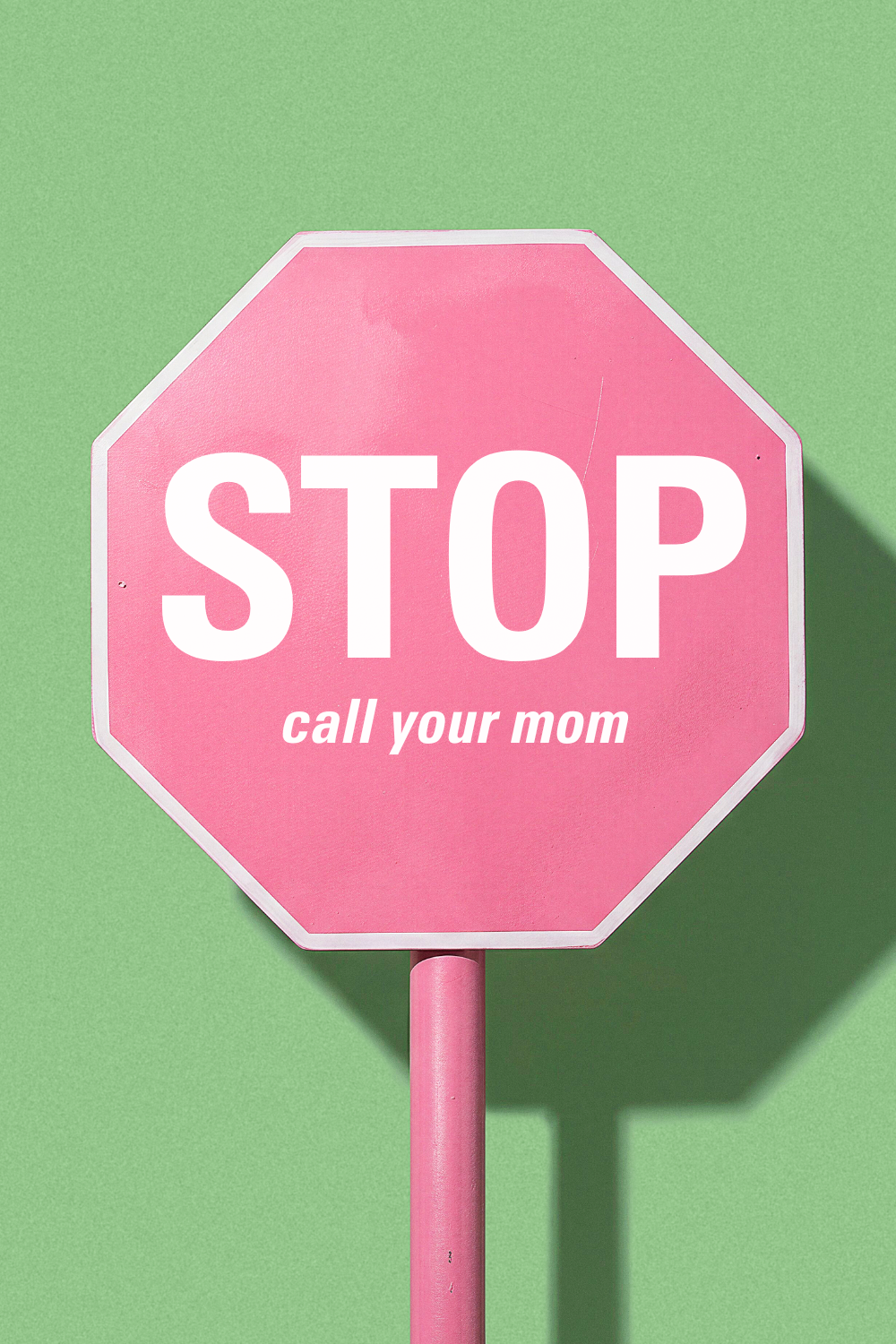 Mother's Day Instagram post idea — pink stop sign reading 'Stop Call Your Mom' on sage green background, fully customizable brand colors