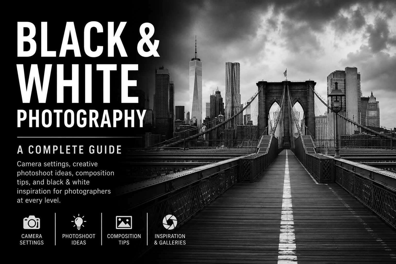 Black &amp; White Photography: Camera Settings, Photoshoot Ideas &amp; How to See in Monochrome