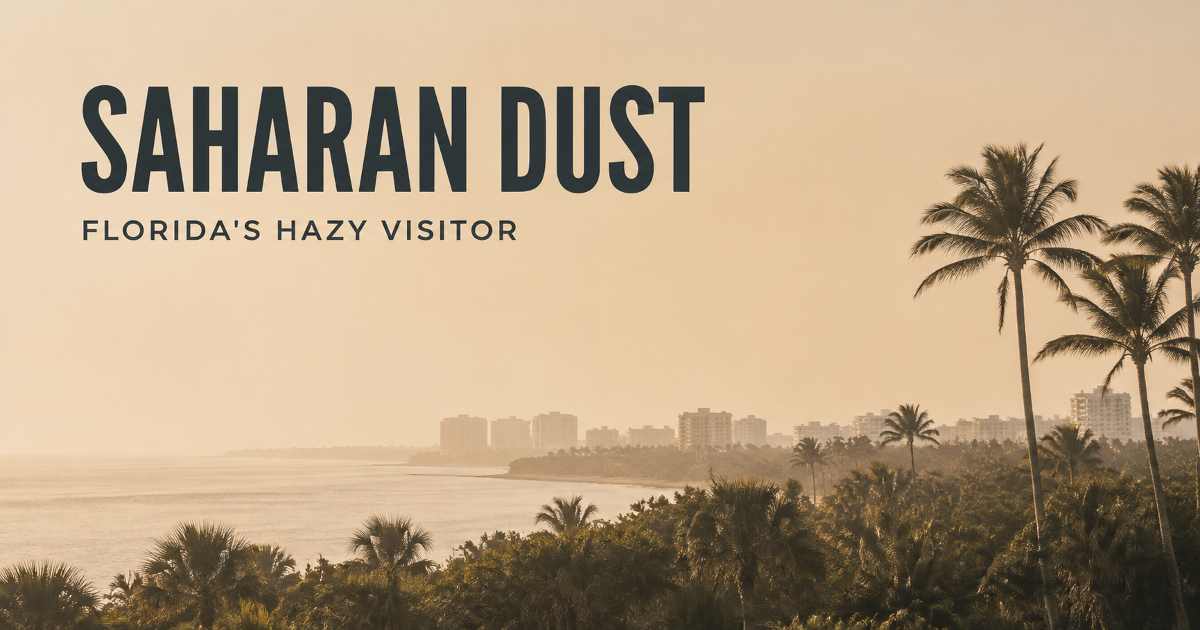 Saharan Dust in Florida: Why It Happens and What It Means for Weather and Health