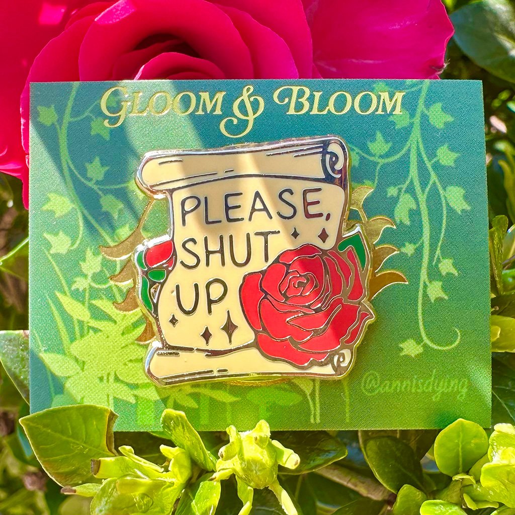 Please Shut Up_Rose_pin_jpeg.jpg