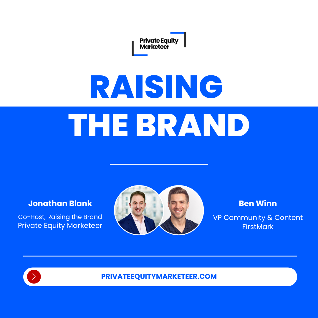Raising the Brand with Ben Winn, FirstMark’s VP Community &amp; Content
