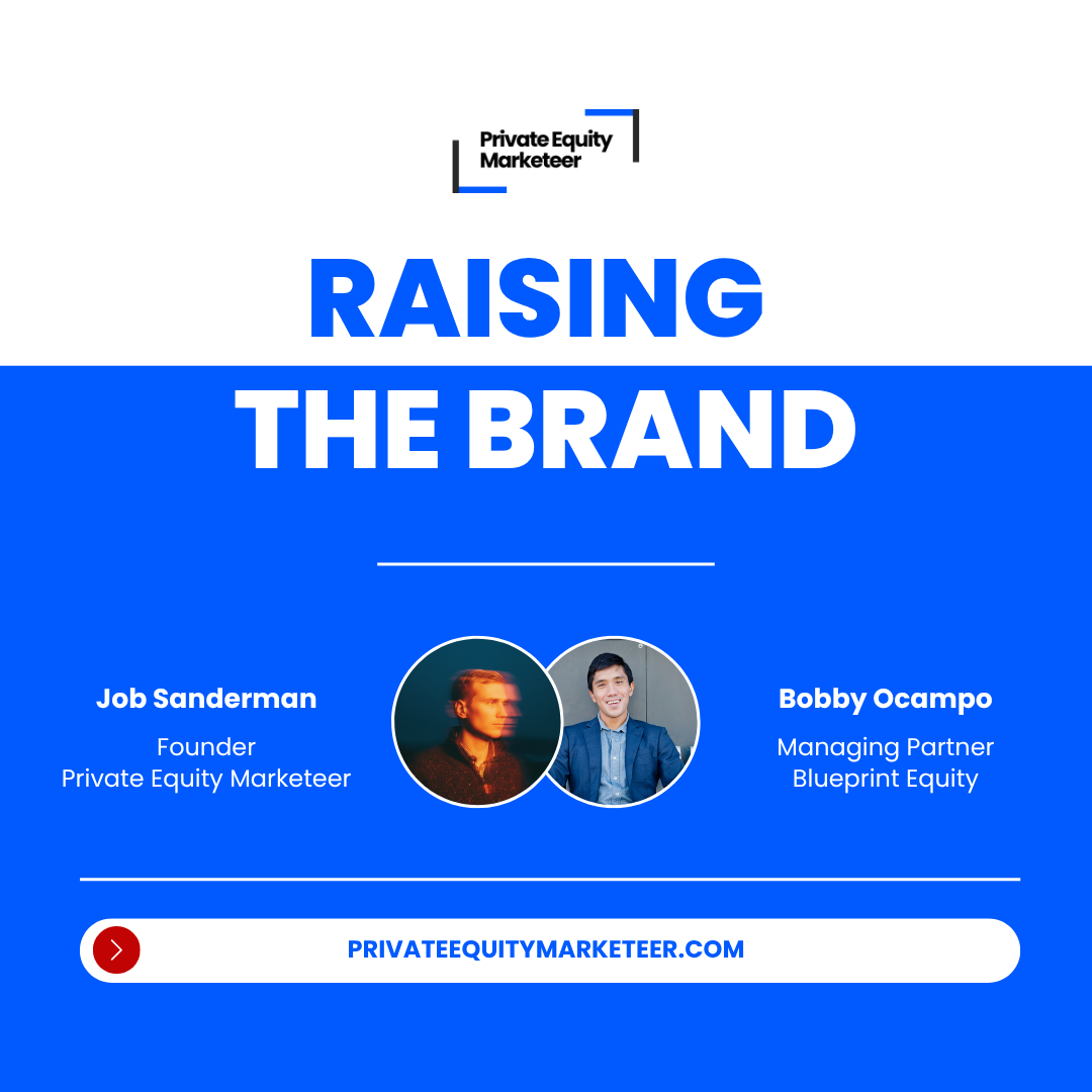The Art of Building a Different Kind of Private Equity Firm - Bobby Ocampo on Raising the Brand