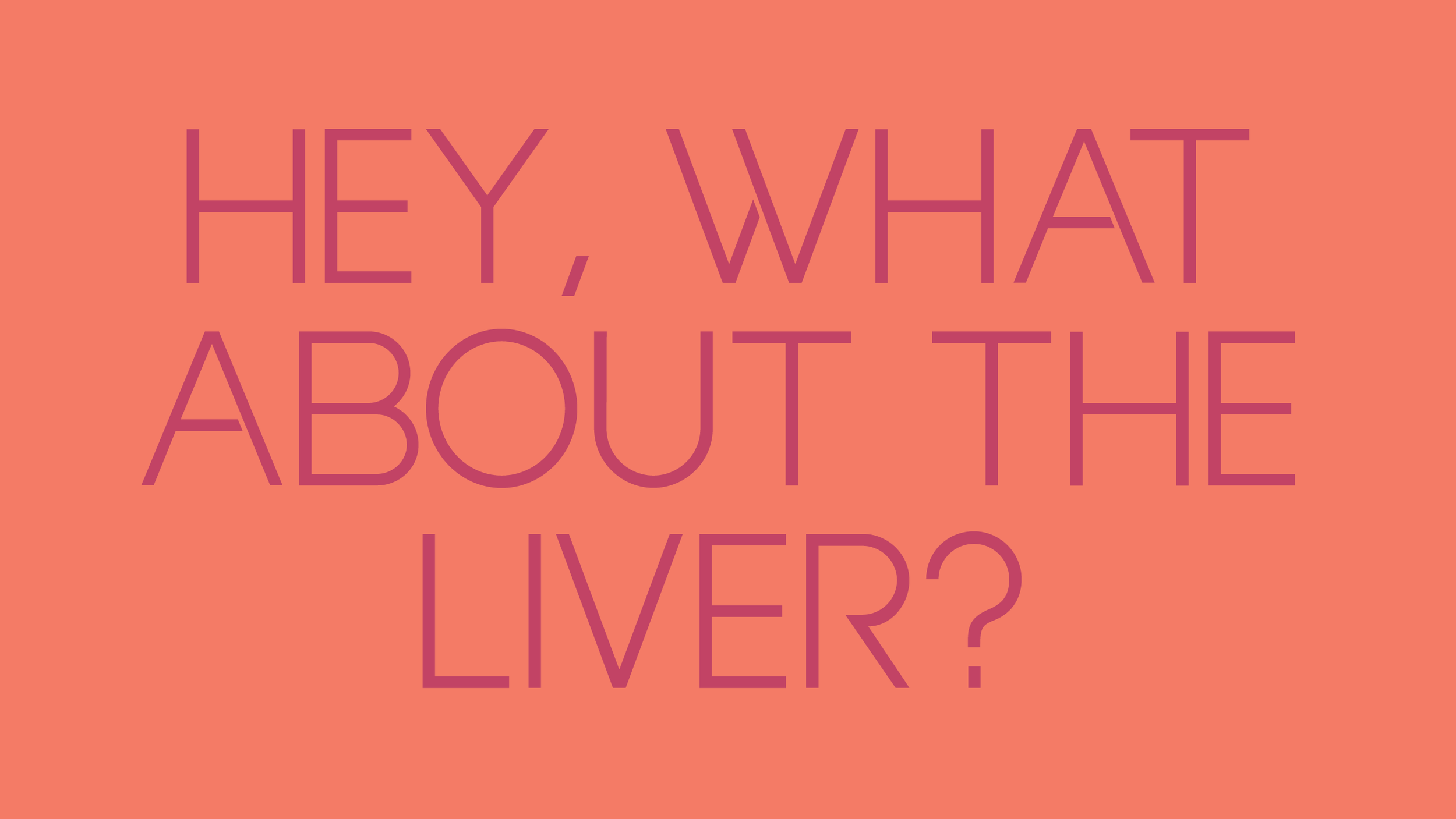 Hey, what about the Liver? Understanding CF Liver &amp; Biliary Disease