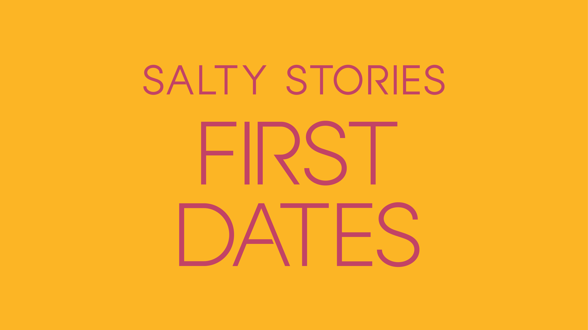 Salty Stories: FIRST DATE
