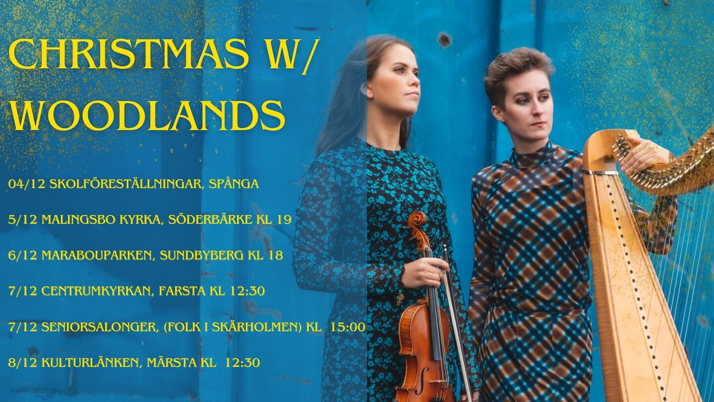 🎄Christmas with Woodlands🎄

4/12 Skolf&ouml;rest&auml;llningar, Sp&aring;nga
5/12 Malingsbo kyrka, S&ouml;derb&auml;rke 
6/12 Marabouparken, Sundbyberg 
7/12 Centrumkyrkan, Farsta 
7/12 Seniorsalonger, Sk&auml;rholmen
8/12 Kulturl&auml;nken, M&auml