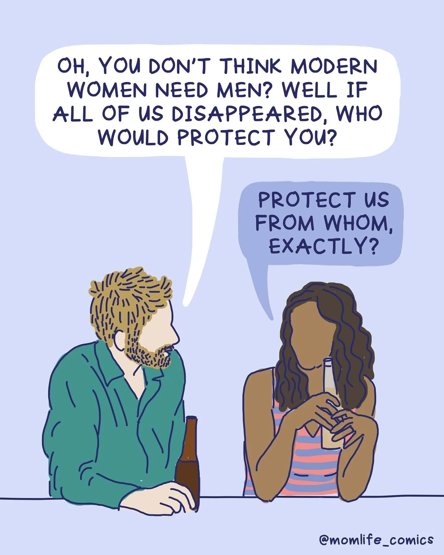 This one felt like a good follow-up to the post I put up on Monday&hellip;here&rsquo;s the original caption (from last year):

Do I want all men to disappear? OF COURSE NOT! I LOVE MEN! I HAVE BROTHERS AND A FATHER AND A HUSBAND AND A SON WHOM I LOVE