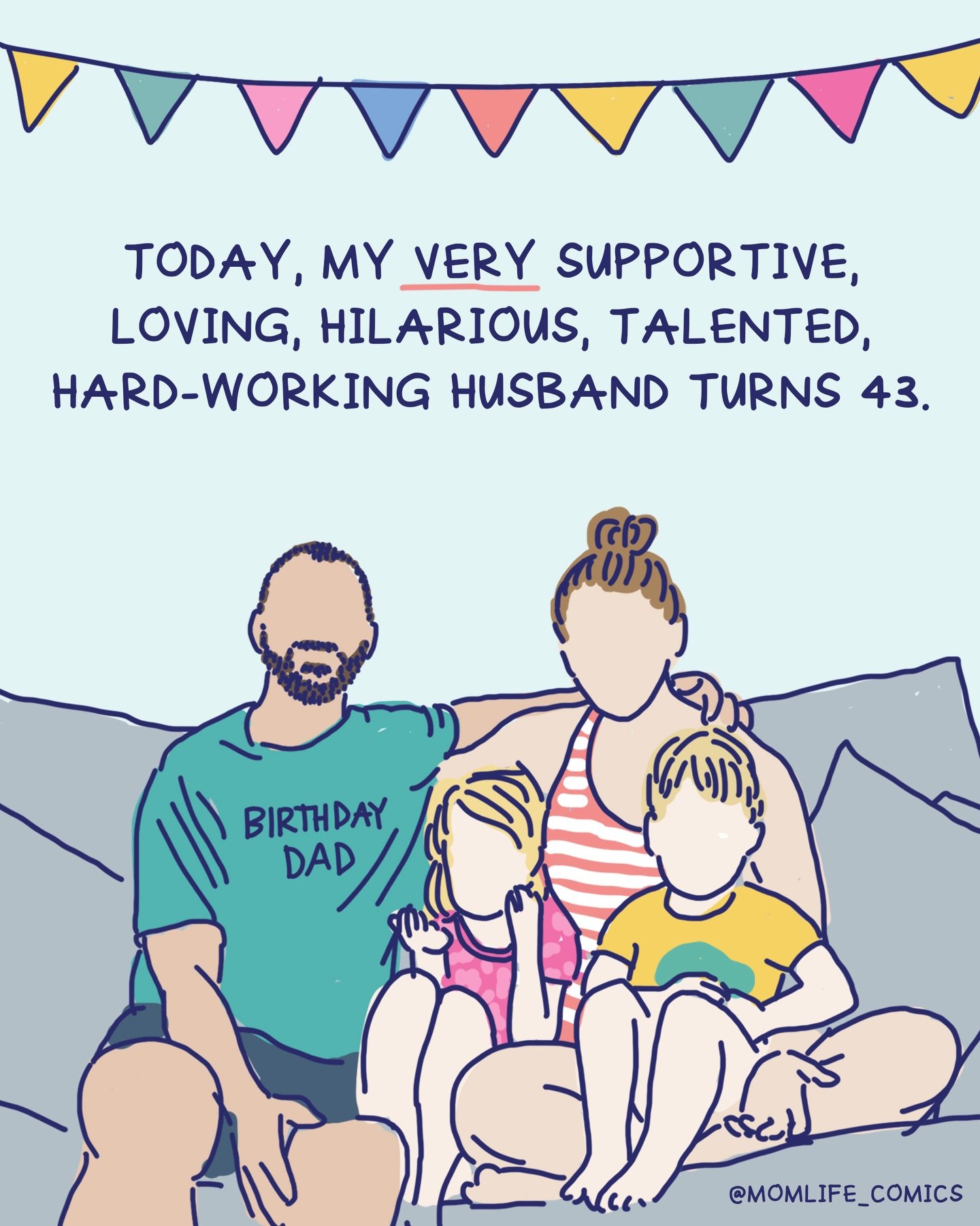 Happiest of birthdays to my wonderful husband + partner-in-parenting, Ben! (I made this for him on his 40th birthday but have been too busy to draw anything new so I updated it and decided to post it again! 🤪)

If your partner made a list of the thi