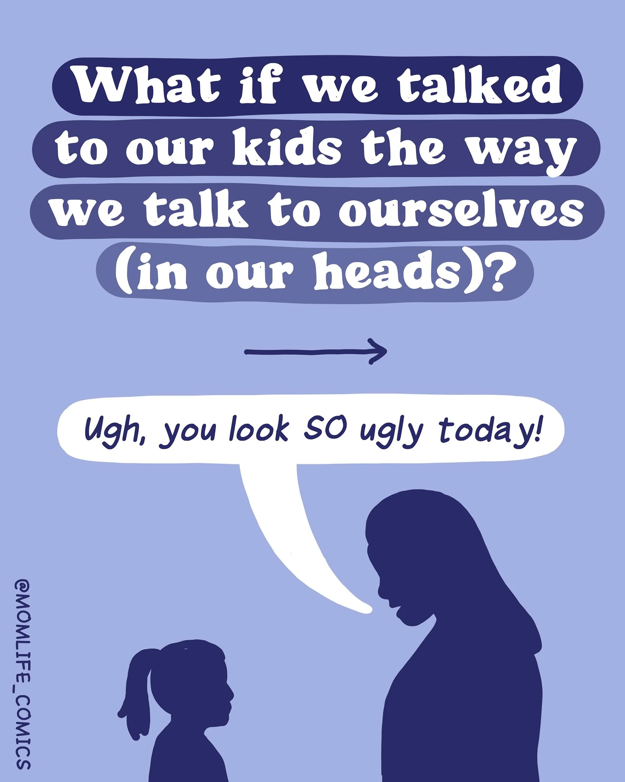 So many of us women are constantly putting ourselves down in our heads (and sometimes out loud). 

Our mothers were taught to hate themselves + their bodies so they inadvertently taught us to do the same. 

All of the millennial moms I know are tryin