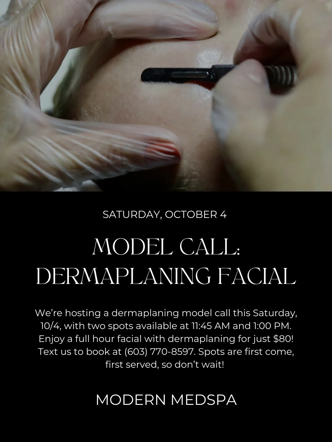 We&rsquo;re hosting a dermaplaning model call this Saturday, 10/4, with two spots available at 11:45 AM and 1:00 PM. Enjoy a full hour facial with dermaplaning for just $80! Text us to book at (603) 770-8597. Spots are first come, first served, so do