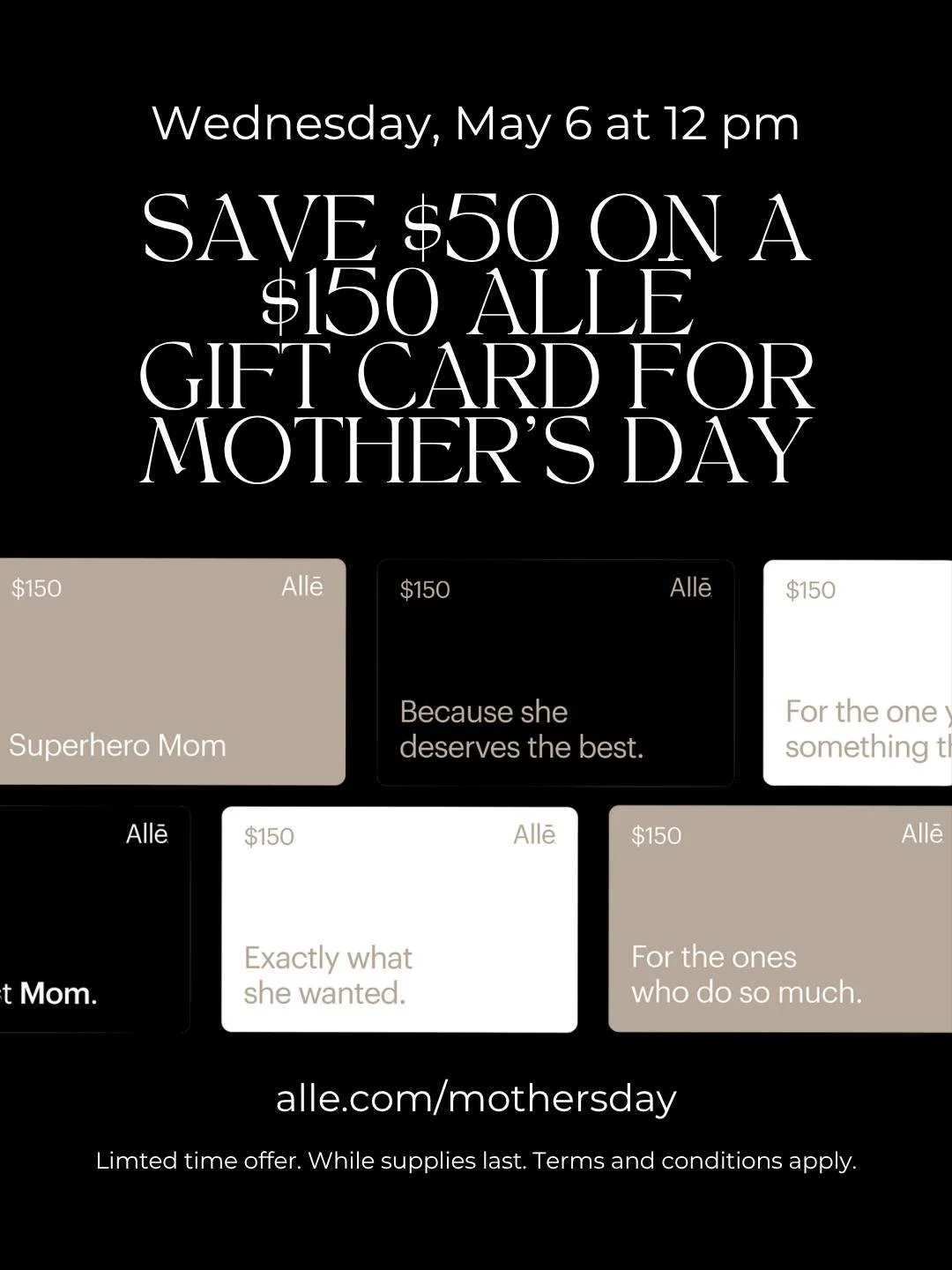 Trust us, she won't want to return a gift this good! Mark your calendar for Wednesday, May 6 at 12pm for your chance to save $50 on a $150 Allē gift card. Then, download the Allē app and become a member to make sure you're ready for this one-day-only