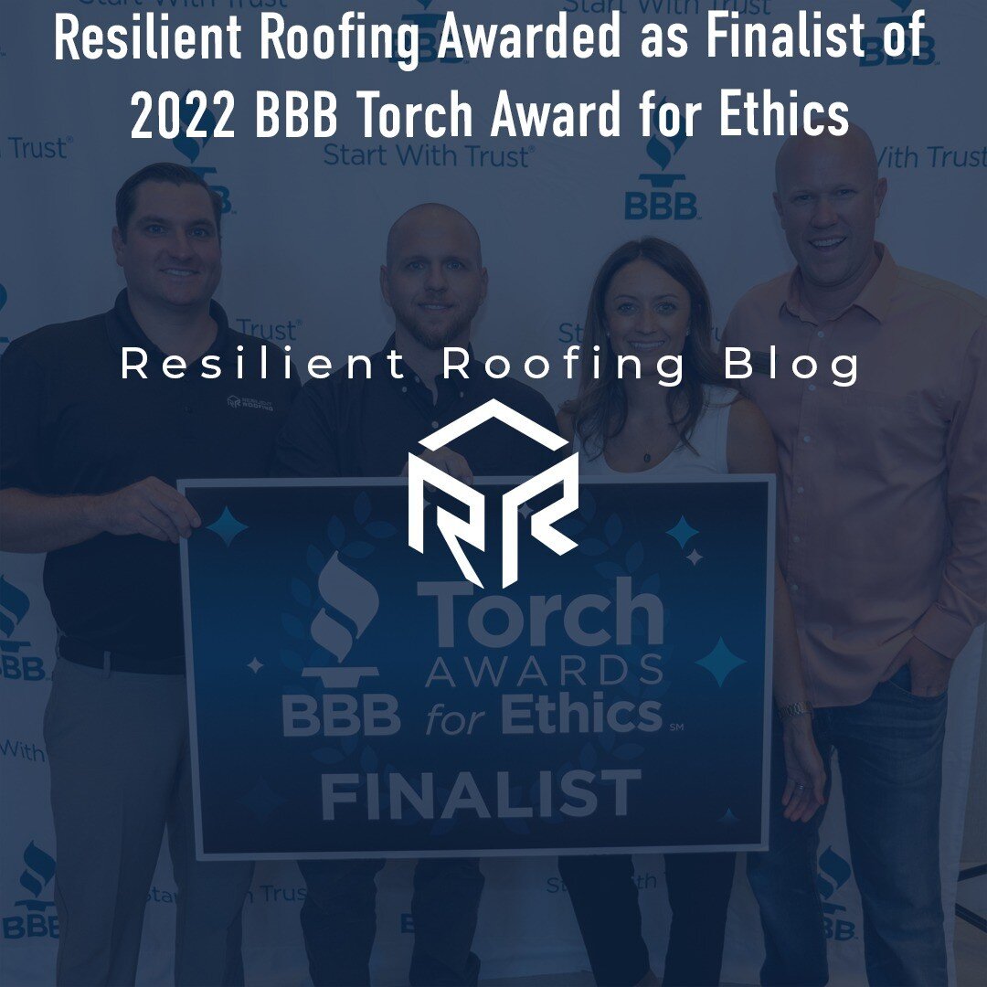 We couldn't be more thrilled to announce we are a proud finalist of a Better Business Bureau Torch Award for Ethics!

We at Resilient Roofing share BBB&rsquo;s values in ethics and integrity. Thank you to all of our customers and employees who helped