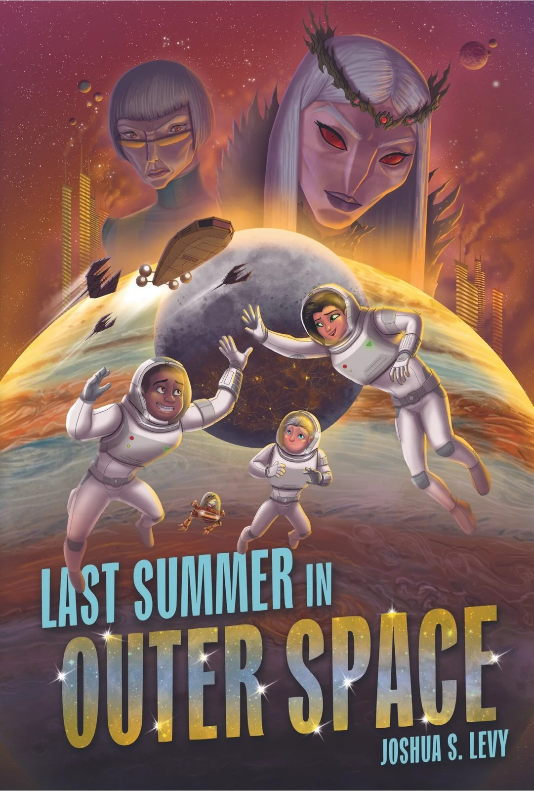 Cover of Last Summer in Outer Space by Joshua S. Levy: three kids in spacesuits floating in front of Jupiter and a dark moon, with two alien villains and a spaceship above