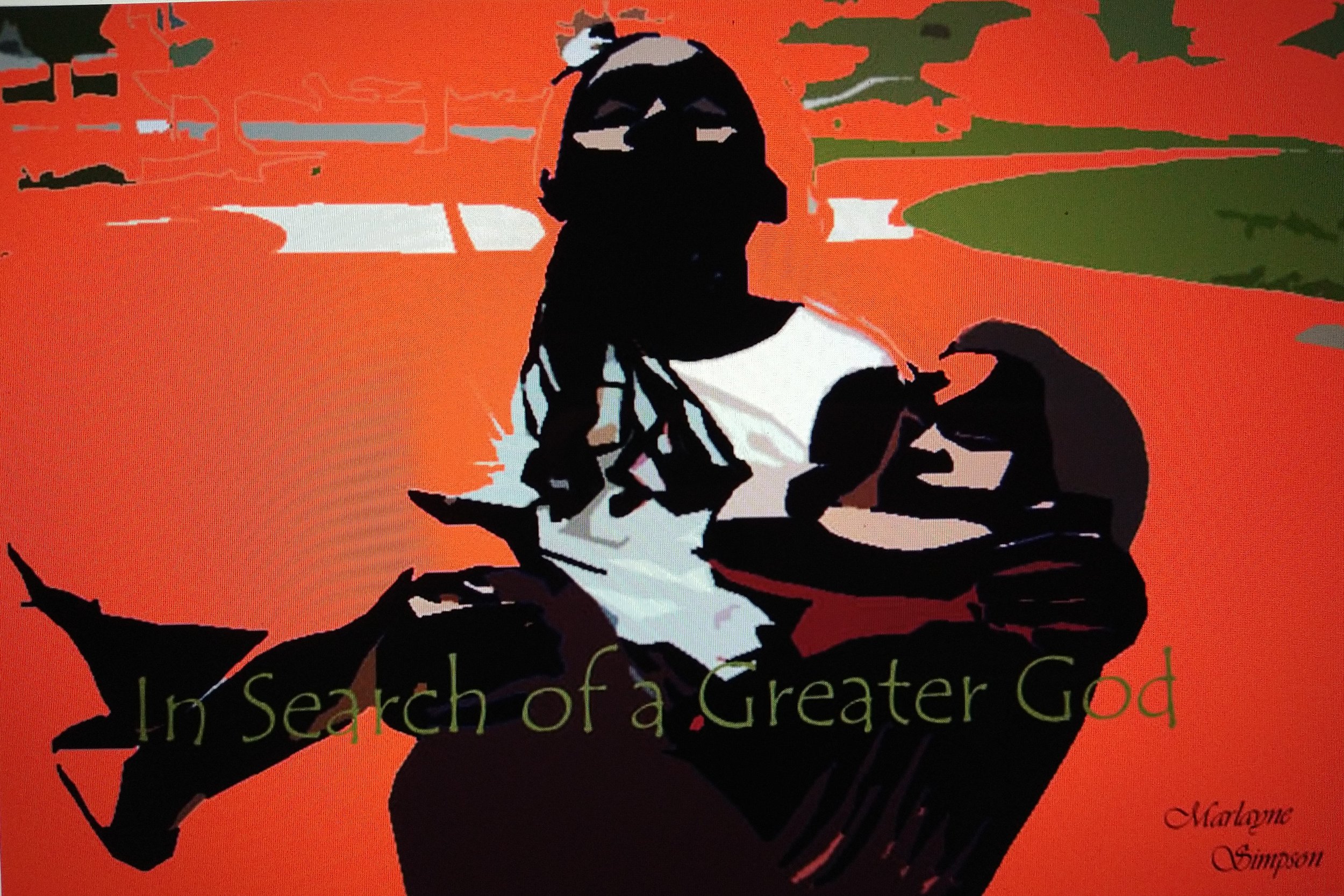 IN SEARCH OF A GREATER GOD