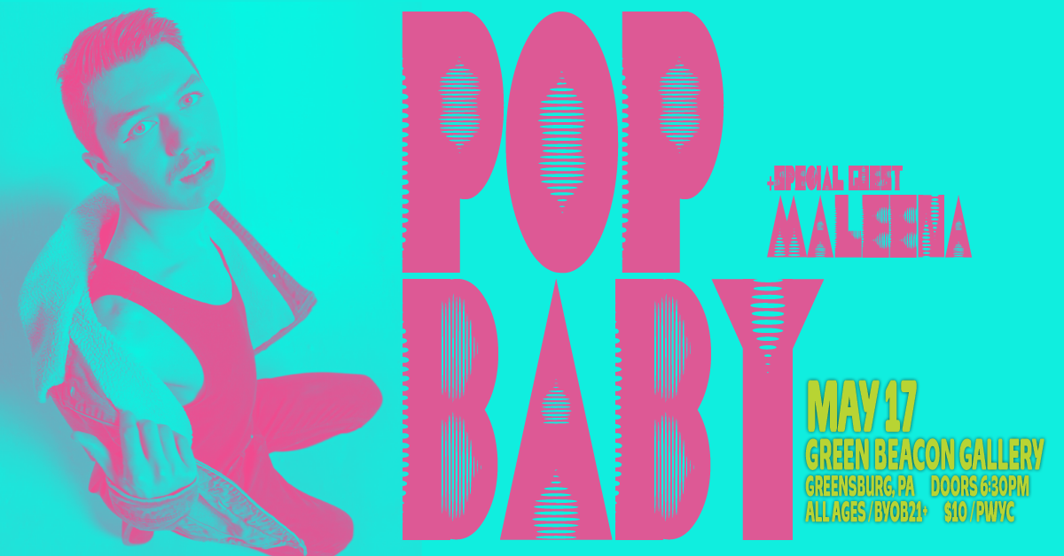 Pop Baby w/ special guest Maleena
