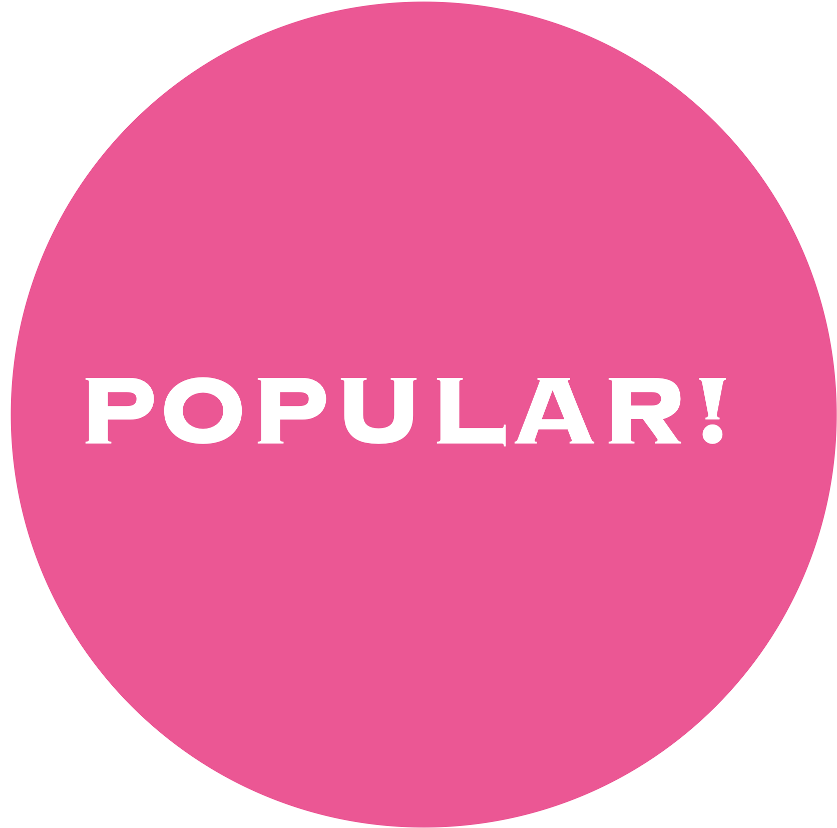 Pink circle with the word 'POPULAR!' written in white, bold, capital letters.