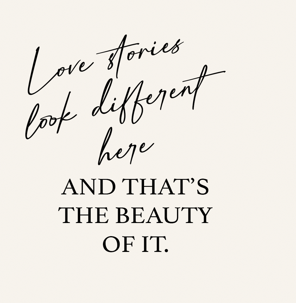 Inspirational quote on a white background reading, "Love stories look different here and that's the beauty of it," with a mix of cursive and bold fonts.