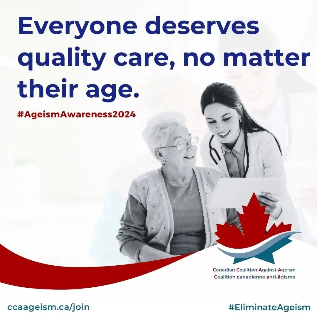 Two women, one with gray hair and one with long dark hair and a stethoscope, look at a computer tablet together. Captions say: Everyone deserves quality care, no matter their age, #AgeismAwareness2024, EliminateAgeism, ccaageism.ca/join