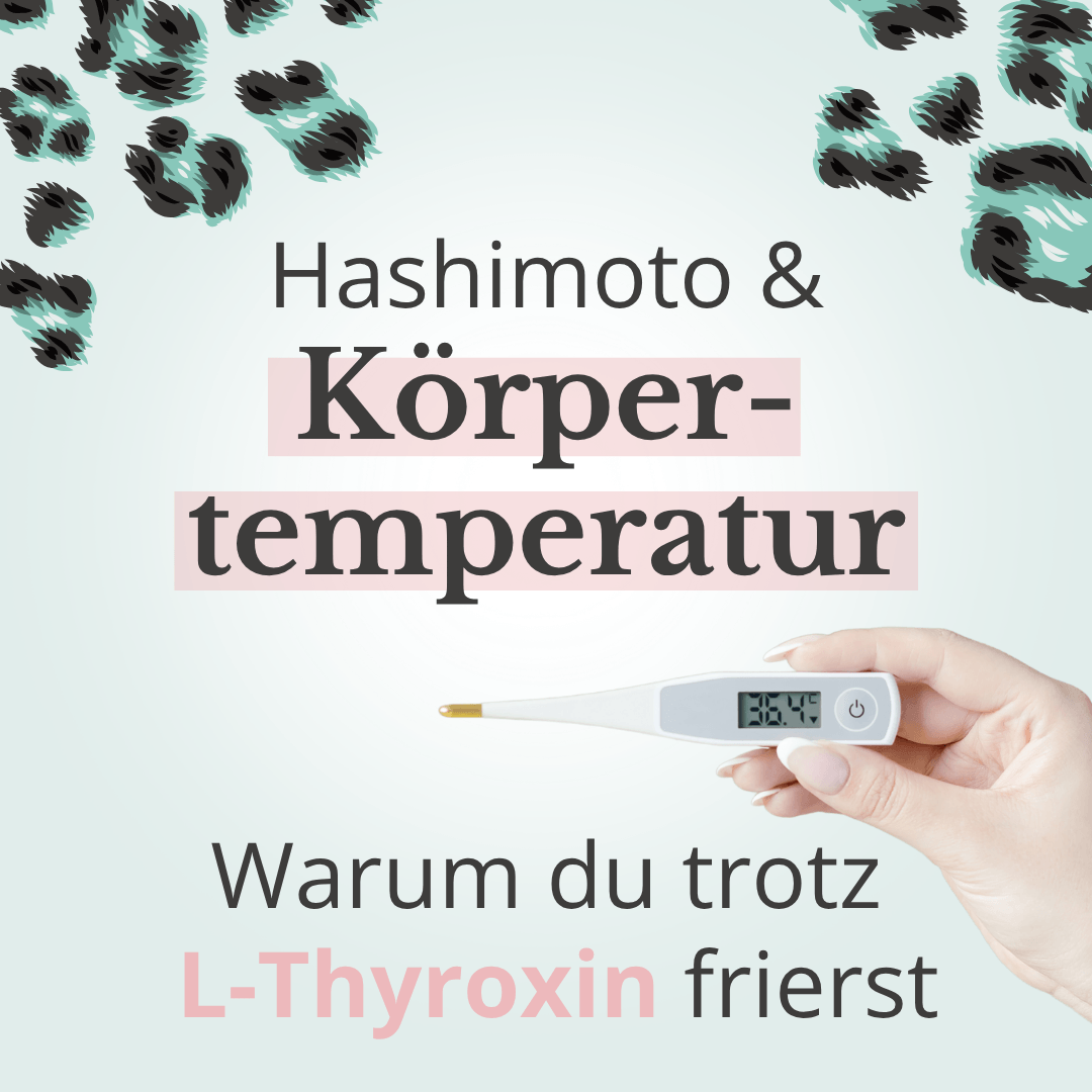 Hashimoto &amp; Körpertemperatur: Warum du trotz L-Thyroxin frierst
