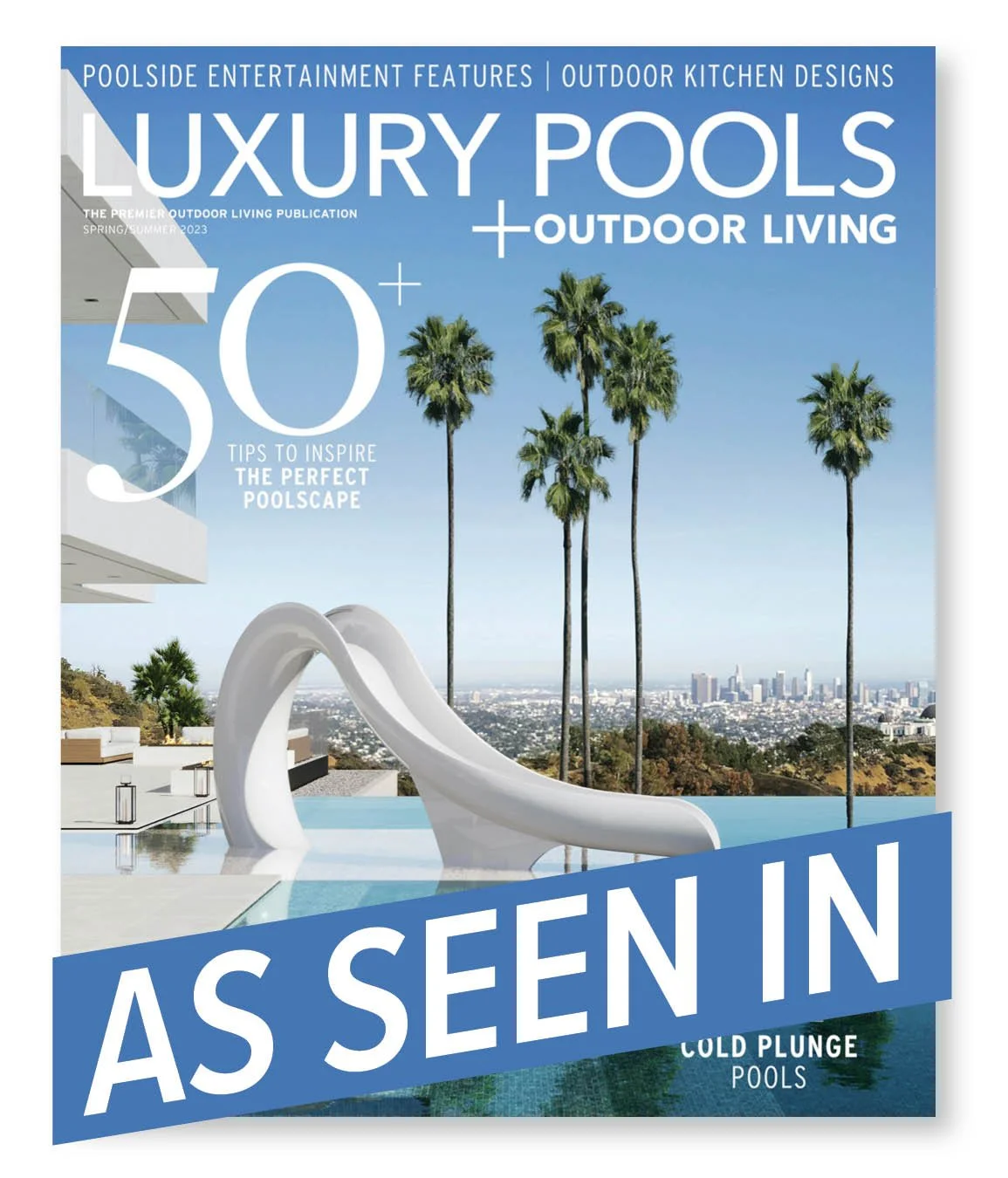 Magazine cover titled "Luxury Pools + Outdoor Living" featuring a modern pool with a white water slide, tall palm trees, and a city skyline in the background, with text mentioning poolside entertainment features and tips for poolscape designs.
