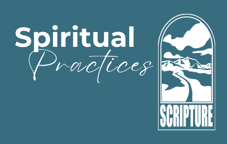 Spiritual Practices: Scripture (Lectio Divina)