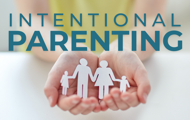 Intentional Parenting: A 4-Week Class for Parents