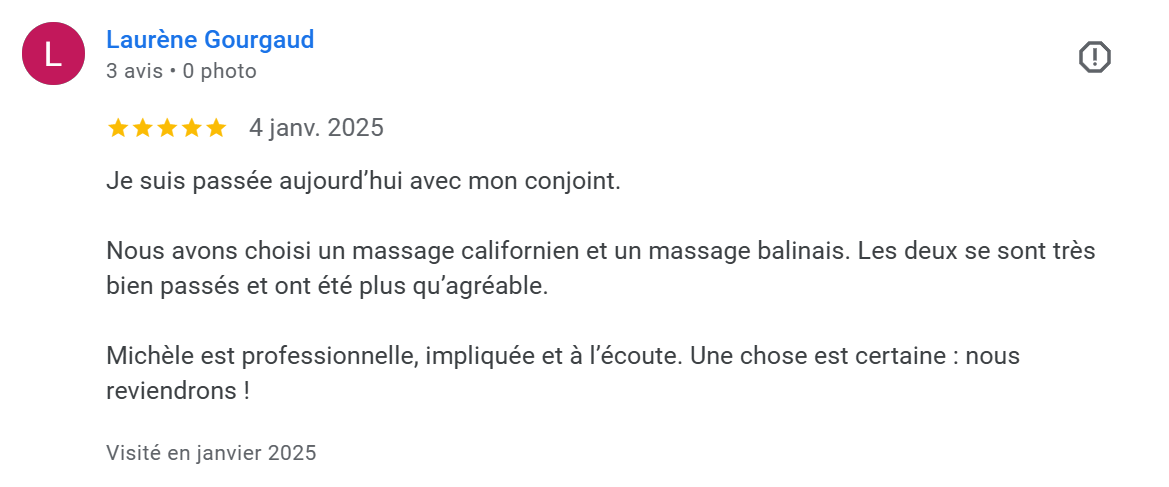 Avis positif Google avec cinq étoiles, datée du 4 janvier 2025, exprimant une expérience positive avec un massage californien et un massage balinais, et recommandant une spécialiste nommée Michèle.