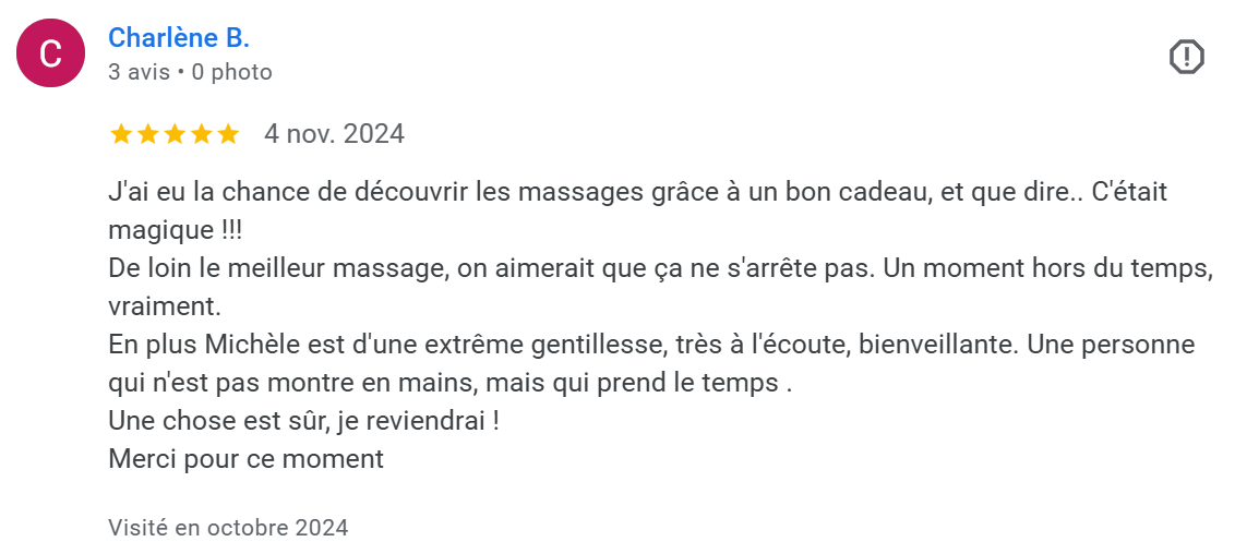Avis positif de Charlène B. sur une expérience de massage en novembre 2024, mentionnant la gentillesse de Michèle et la qualité du service.