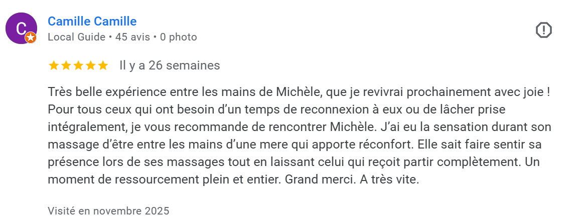 Avis positifs pour une expérience de massage entre les mains de Michèle, évoquant bien-être, reconnexion et sentiment de ressourcement, datant de novembre 2025.
