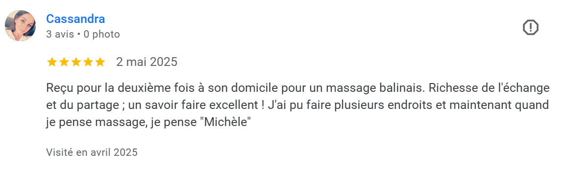 Avis positif pour un massage balinais à domicile, mentionnant un échange riche et un savoir-faire excellent, signé 'Michèle'.
