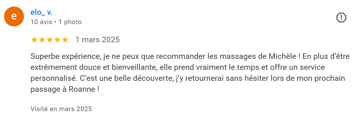 Avis positif pour une masseuse nommée Michèle, mentionnant une expérience relaxante et personnalisée à Roanne.