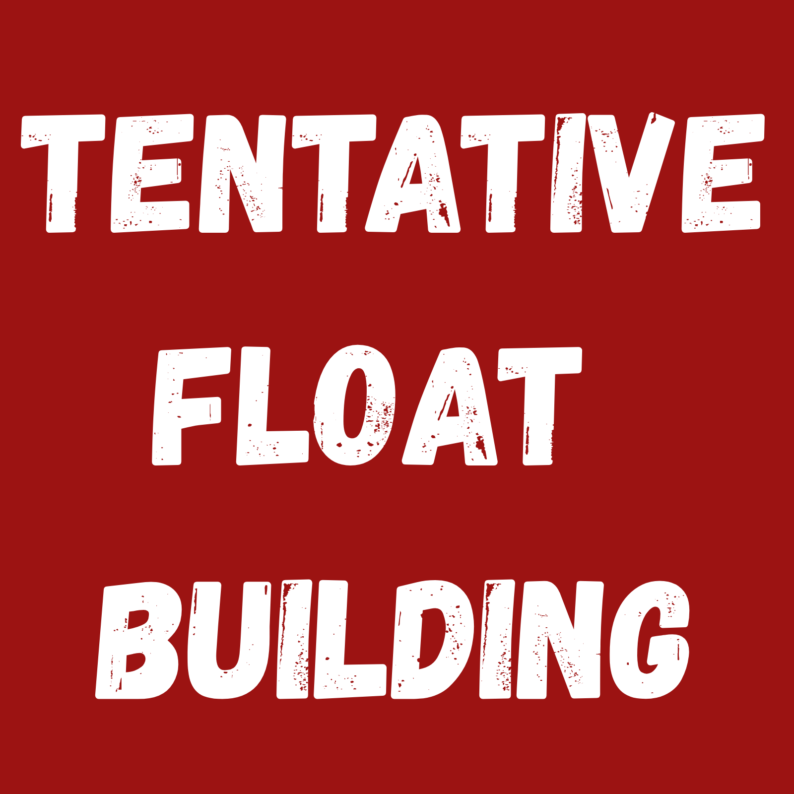 TENTATIVE FLOAT BUILDING 