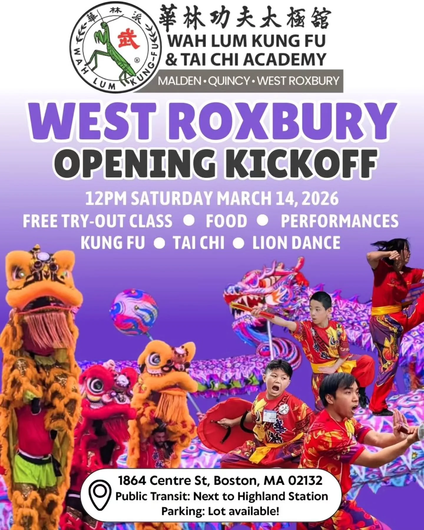 🎉Join us on Saturday March 14th for our West Roxbury Opening Kick Off celebration! 🎉
Come and see: lion eyedotting, dragon dance, lion dance and kung fu performances! After the performances we will have a FREE tryout class and food. Invite your fri