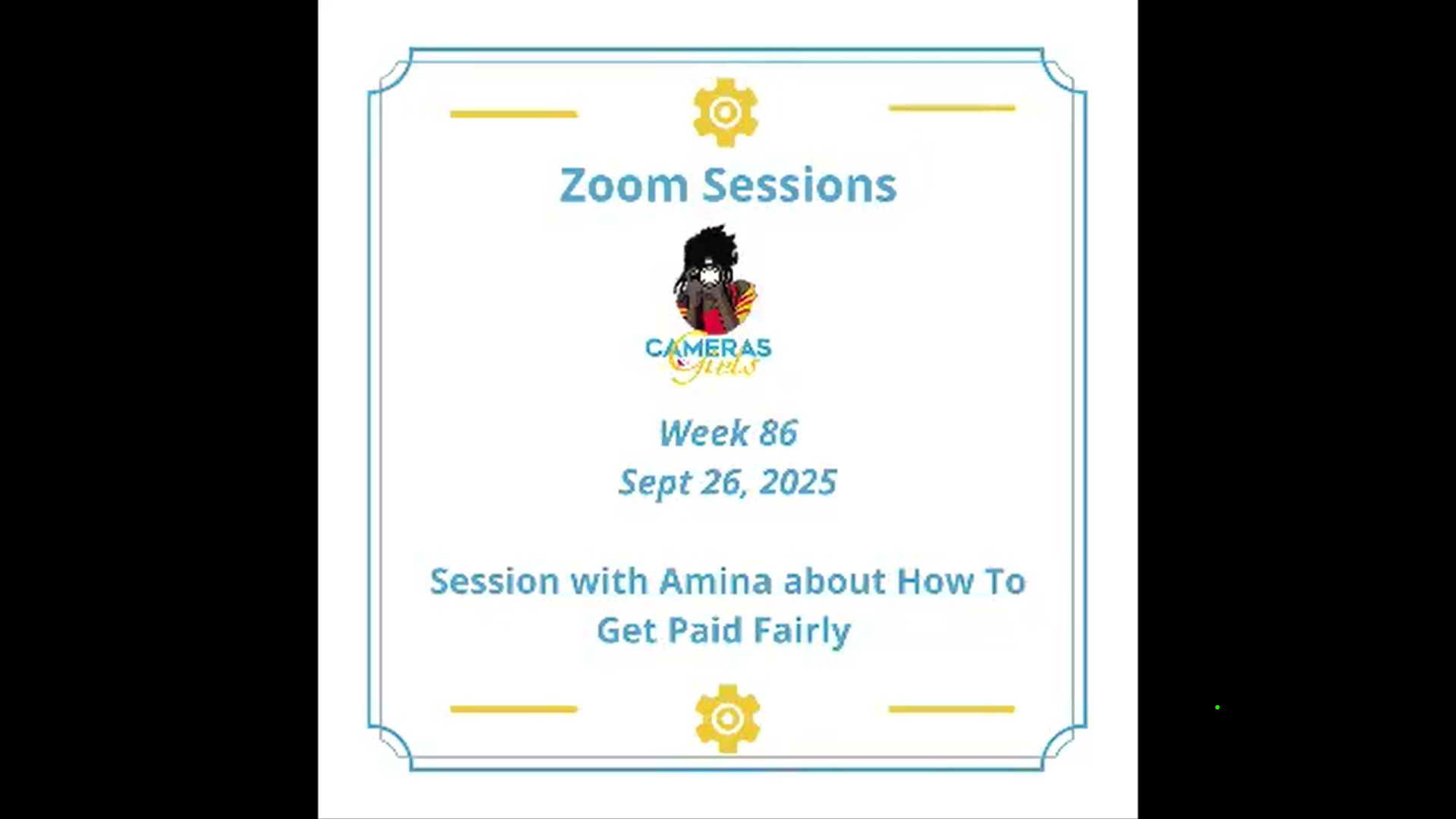 Zoom session announcement with a colorful border, showing the title 'Zoom Sessions,' the logo of Cameras Plus, week 86, September 26, 2025, and a session topic about getting paid fairly.