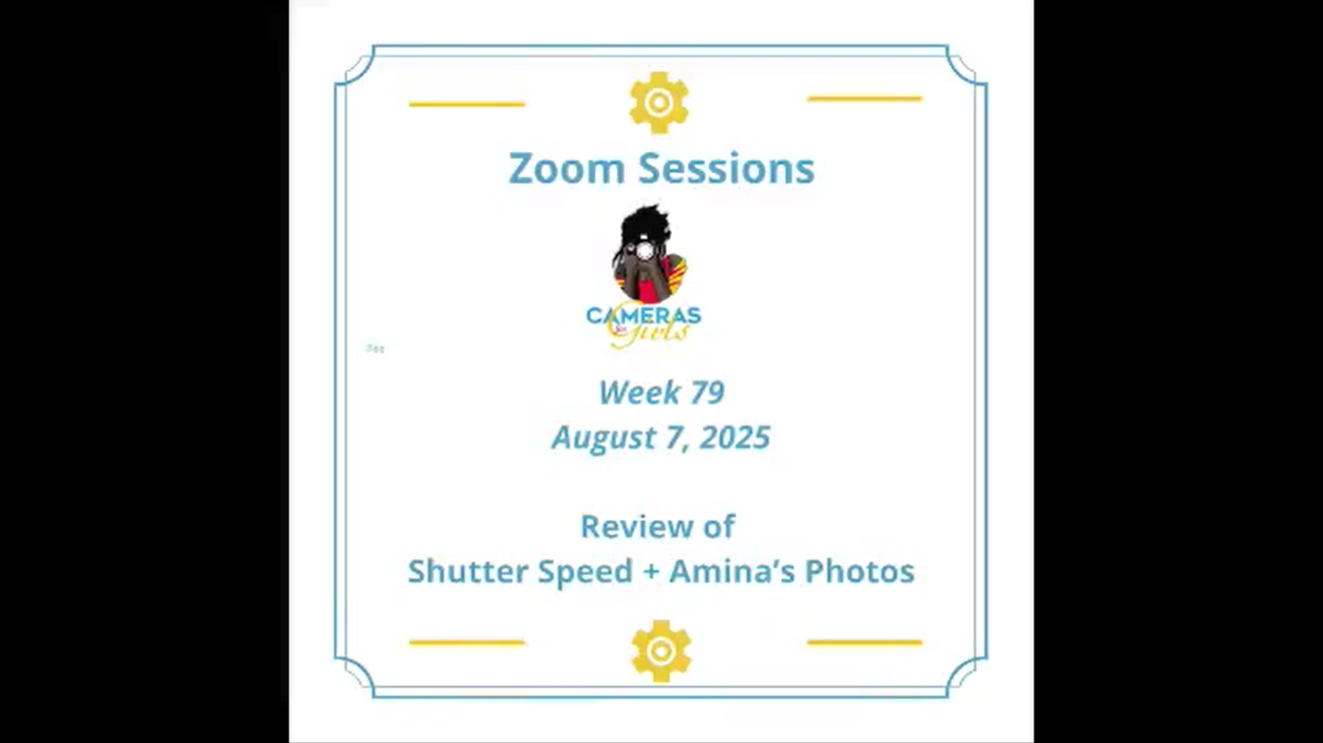 Screenshot of a Zoom session presentation slide titled 'Week 79, August 7, 2025,' discussing a review of shutter speed and Amina's photos, with a logo of 'Cameras Girls' featuring a cartoon girl holding a camera.