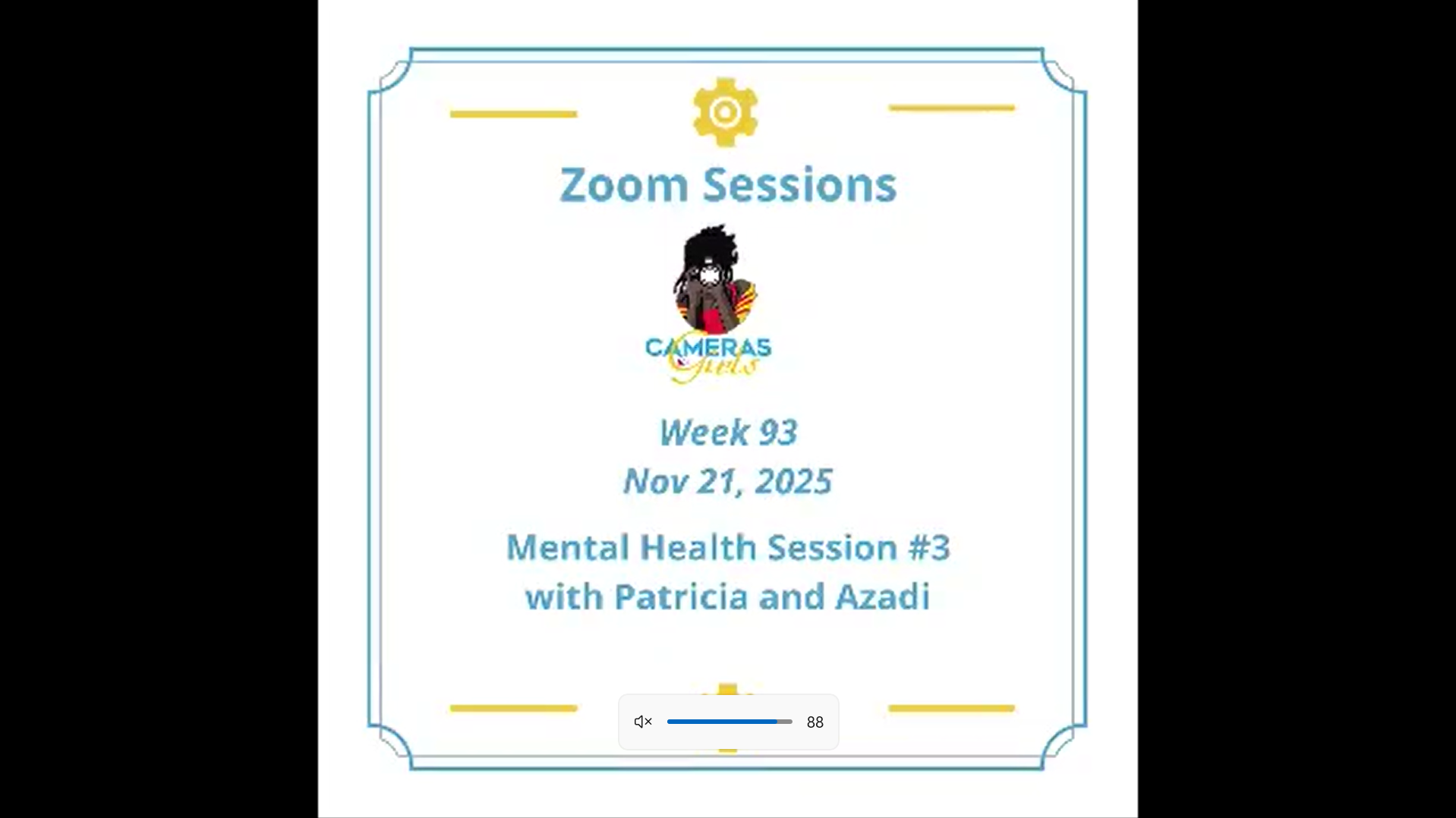 Zoom session slide for Cameras Girls, Week 93, November 21, 2025, about mental health, with Patricia and Azadi.
