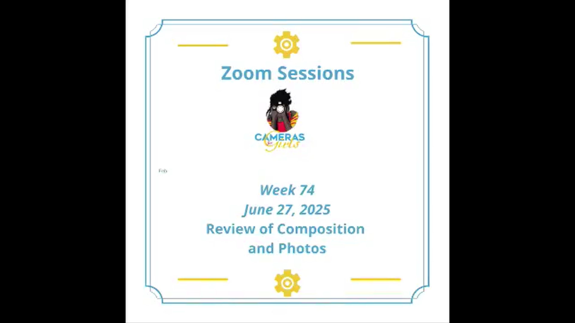 Slide from a presentation titled 'Zoom Sessions' with the Camaras Giras logo in the center, indicating Week 74, dated June 27, 2025, discussing review of composition and photos.