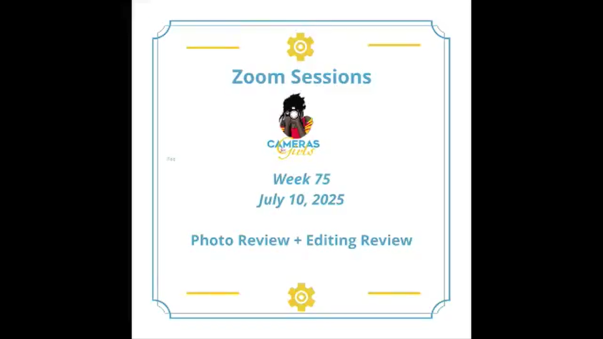 Flyer for Zoom sessions titled 'Cameras & Ideas,' Week 75, dated July 10, 2025, featuring a logo with a cartoon character.