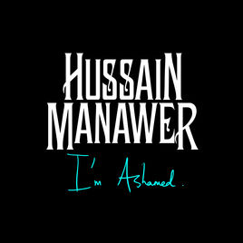 HUSSAIN MANAWER - I'M ASHAMED