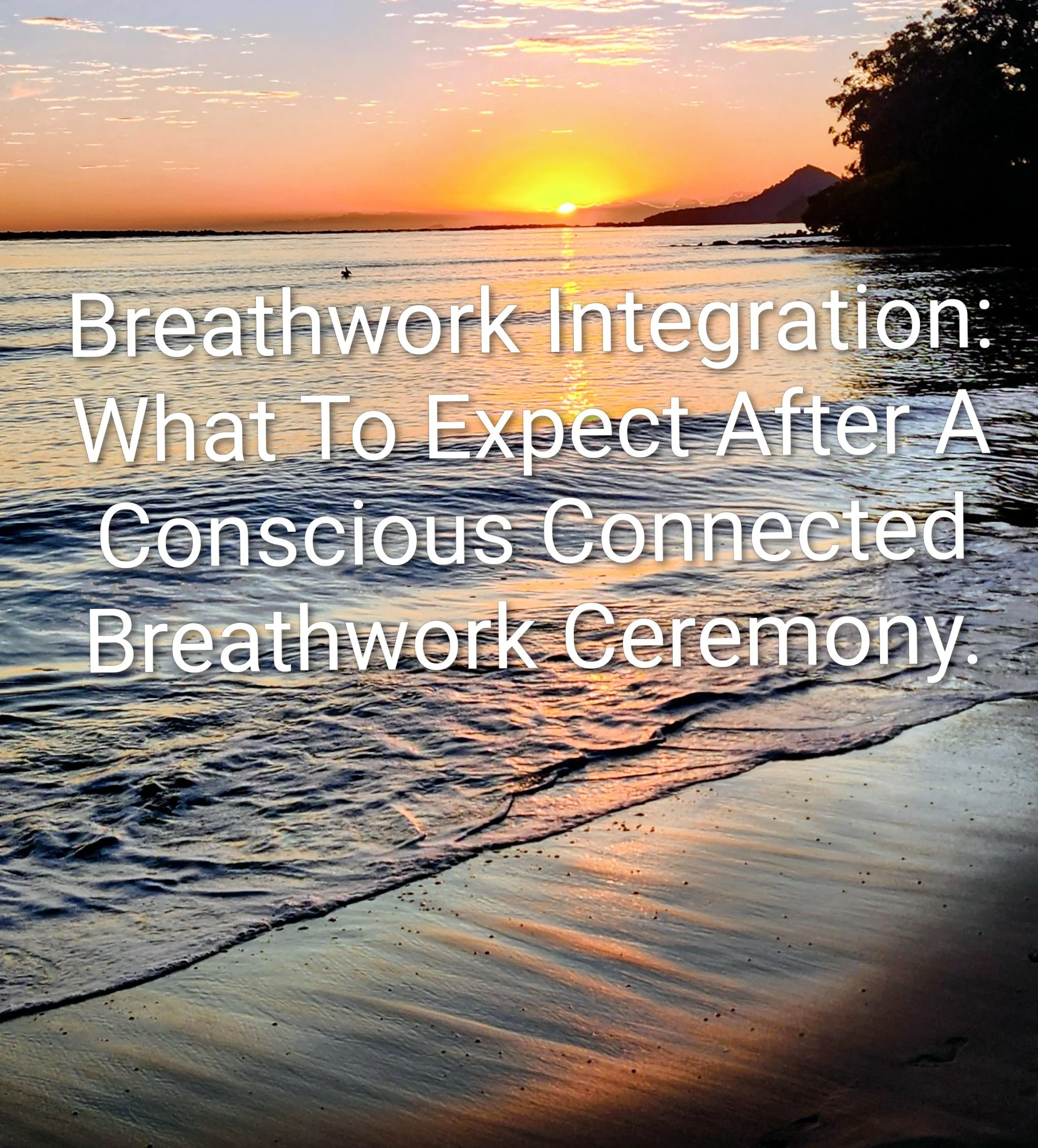 Breathwork Integration: What to Expect After a Conscious Connected Breathwork Session
