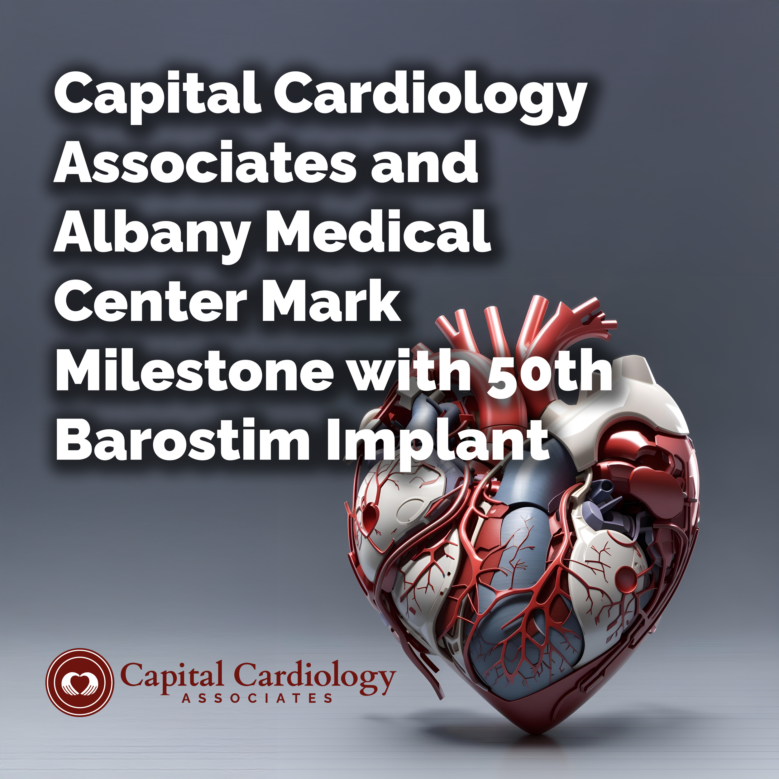 Capital Cardiology Associates and Albany Medical Center Mark Milestone with 50th Barostim Implant