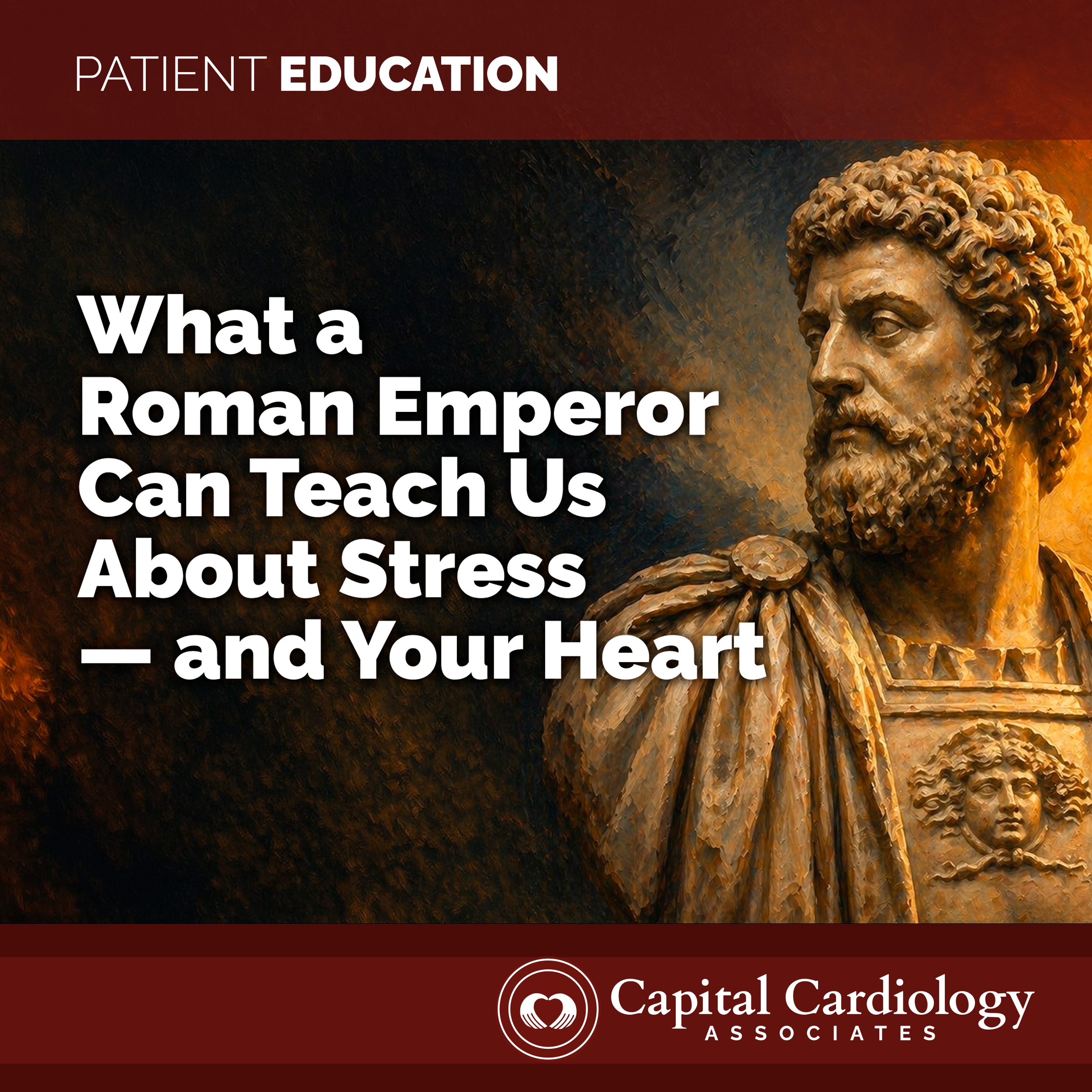 What a Roman Emperor Can Teach Us About Stress — and Your Heart