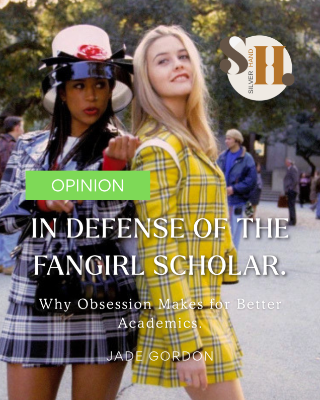 In Defense of the Fangirl Scholar: Why Obsession Makes Better Academics