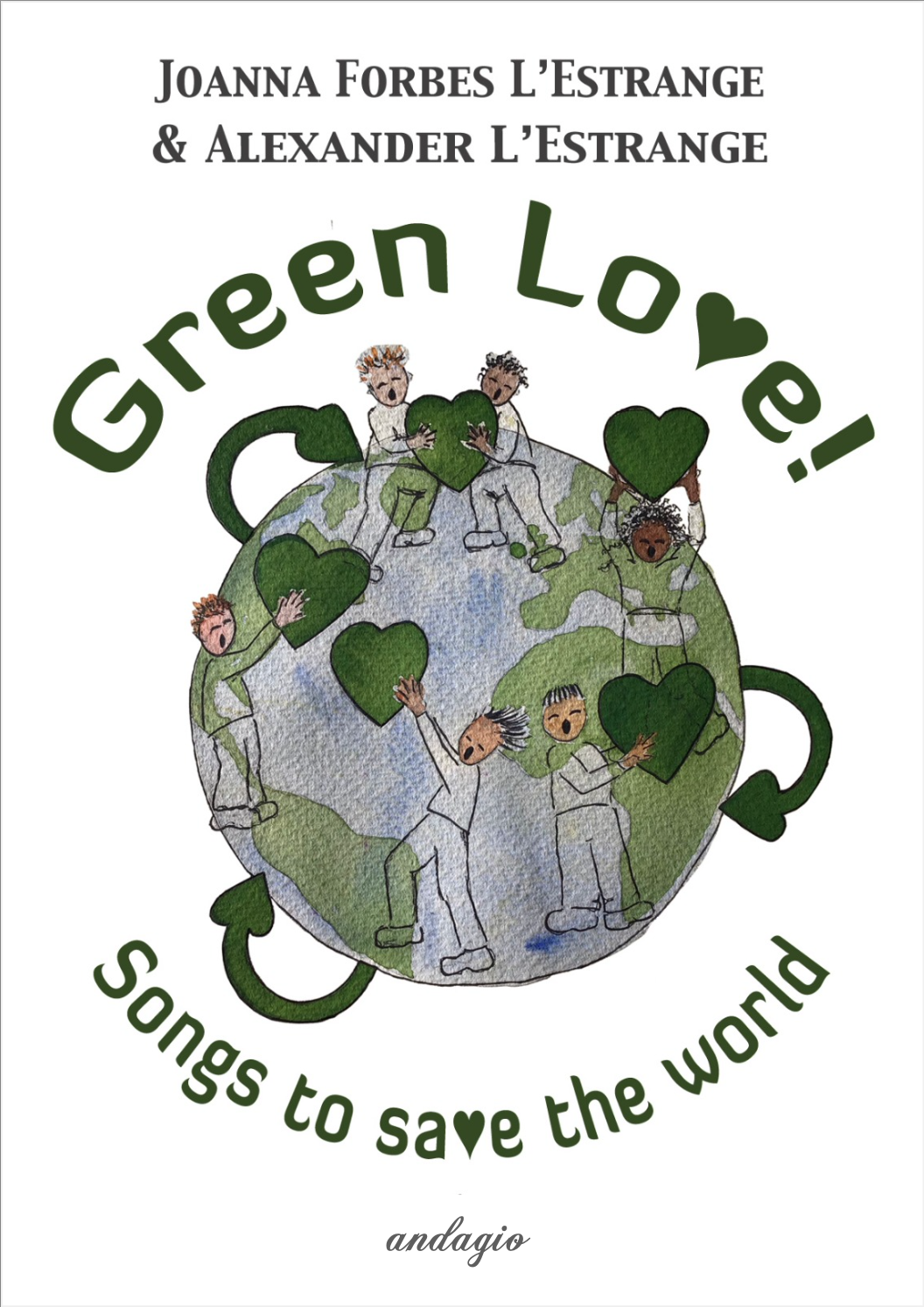 Green Love! Songs to Save the World by Joanna Forbes L'Estrange and Alexander L'Estrange
